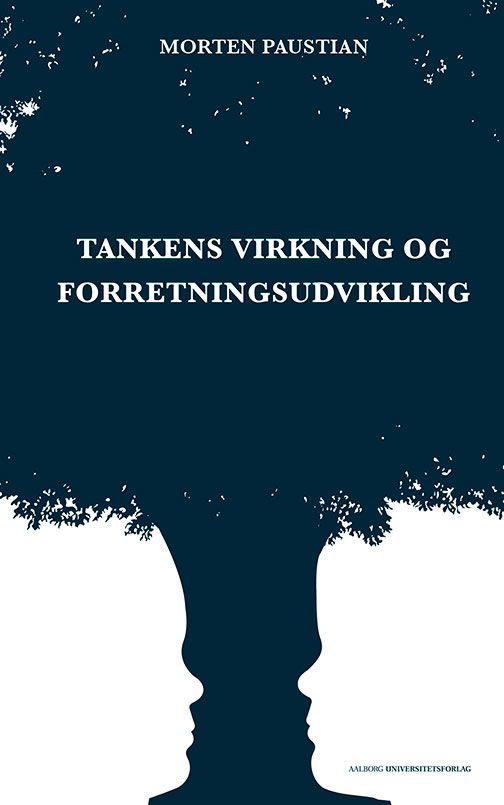 Tankens virkning og forretningsudvikling - Morten Paustian - Böcker - Aalborg Universitetsforlag - 9788771124286 - 26 januari 2016