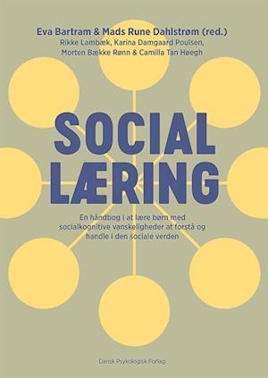 Social læring - Eva Bartram (red.), Mads Rune Dahlstrøm (red.), Rikke Lambæk, Karina Damgaard Poulsen, Morten Bække Rønn, Camilla Tan Høegh - Libros - Dansk Psykologisk Forlag A/S - 9788771588286 - 23 de febrero de 2021