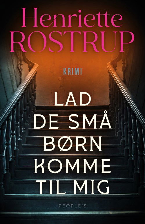 Cover for Henriette Rostrup · Lad de små børn komme til mig (Bound Book) [1.º edición] (2023)