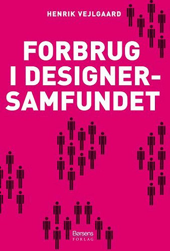 Cover for Henrik Vejlgaard · Forbrug i designersamfundet (Book) [1. wydanie] (2004)