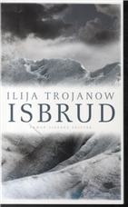 Cover for Ilija Trojanow · Isbrud (Sewn Spine Book) [1. wydanie] (2012)