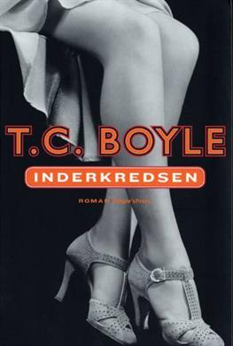 Inderkredsen - T. Coraghessan Boyle - Books - People's Press - 9788791812286 - May 18, 2006