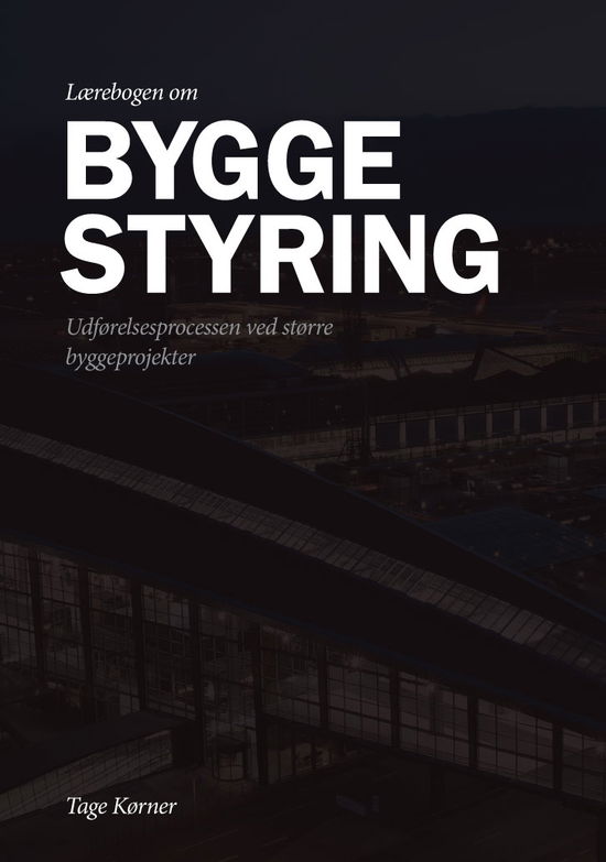 Cover for Tage Kørner · Lærebogen Om Byggestyring (Sewn Spine Book) (2011)