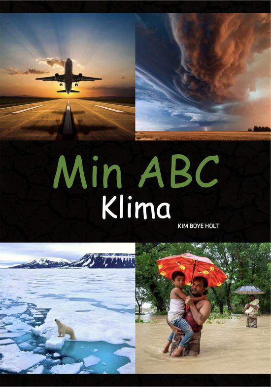 Kim Boye Holt · Min ABC: Min ABC – Klima (Hardcover Book) [1º edição] (2024)