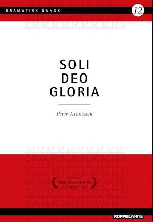 Cover for Peter Asmussen · Dramatisk Dansk 12: Soli Deo Gloria (Paperback Book) [1er édition] (2021)
