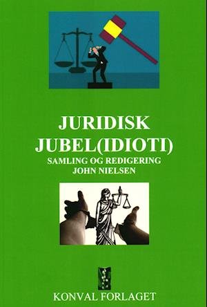 Cover for John Nielsen · Juridisk Jubel (idioti) (Taschenbuch) [1. Ausgabe] (2021)