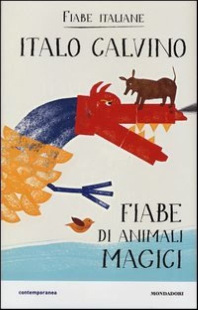 Cover for Italo Calvino · Fiabe Di Animali Magici. Fiabe Italiane. Ediz. Illustrata (Bog) (2013)