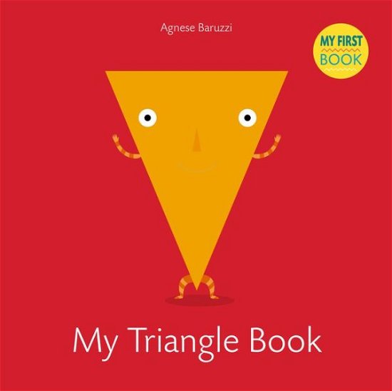 Cover for Agnese Baruzzi · My Triangle Book: My First Book (Board book) (2018)