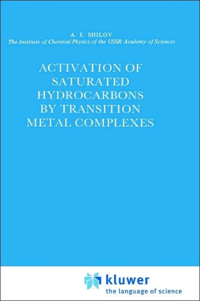 Cover for A.E. Shilov · Activation of Saturated Hydrocarbons by Transition Metal Complexes - Catalysis by Metal Complexes (Hardcover Book) [1984 edition] (1984)
