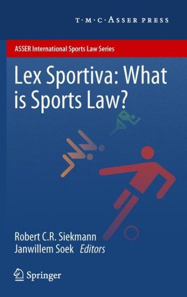 Cover for Robert C R Siekmann · Lex Sportiva: What is Sports Law? - ASSER International Sports Law Series (Gebundenes Buch) (2012)