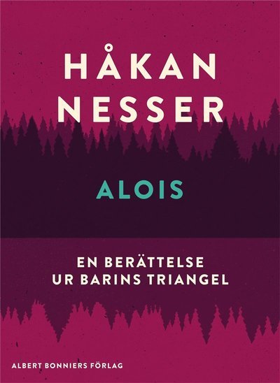 Cover for Håkan Nesser · Alois : En berättelse ur Barins triangel (ePUB) (2015)