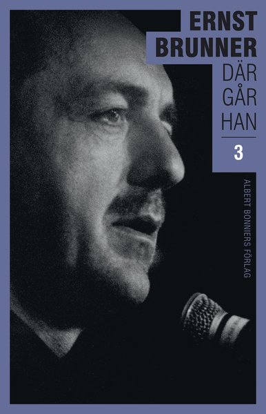 Cover for Ernst Brunner · Där går han: Där går han. 3, 1990-2010 (Book) (2016)