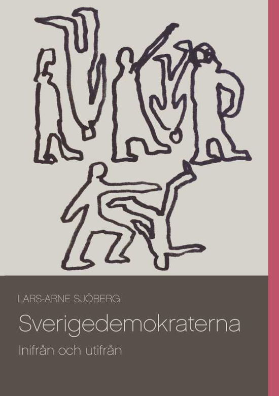 Cover for Lars-Arne Sjöberg · Sverigedemokraterna : inifrån och utifrån (Paperback Book) (2016)
