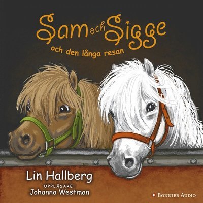 Sam och Sigge: Sam och Sigge och den långa resan - Lin Hallberg - Äänikirja - Bonnier Audio - 9789176513286 - tiistai 21. kesäkuuta 2016