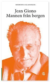Cover for Jean Giono · Moderna klassiker: Mannen från bergen (Innbunden bok) (2013)