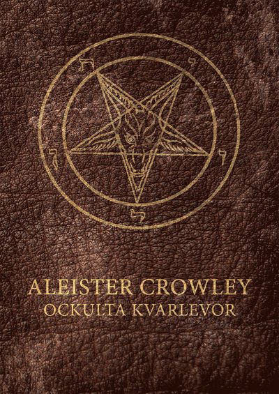 Cover for Aleister Crowley · Ockulta kvarlevor (Book) (2016)