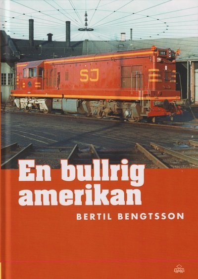 Cover for Bertil Bengtsson · En bullrig amerikan (Landkarten) (2022)