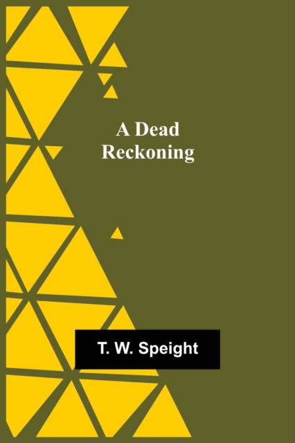 Cover for T W Speight · A Dead Reckoning (Paperback Book) (2021)