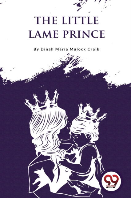 Cover for Dinah Maria Mulock Craik · The Little Lame Prince (Paperback Book) (2023)