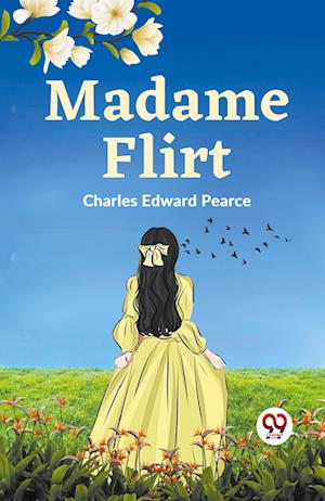 Cover for Charles Edward Pearce · Madame Flirt (Taschenbuch) (2023)
