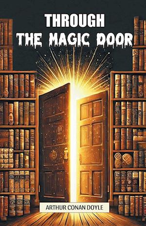 Through the Magic Door (Edition2024) - Sir Arthur Conan Doyle - Books - Double 9 Books LLP - 9789369072286 - November 27, 2024