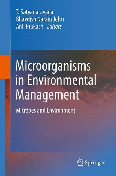 T Satyanarayana · Microorganisms in Environmental Management: Microbes and Environment (Hardcover Book) [2012 edition] (2012)