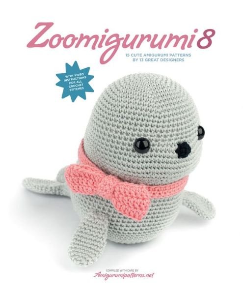 Zoomigurumi 8: 15 Cute Amigurumi Patterns by 13 Great Designers - Zoomigurumi - Joke Vermeiren - Bøker - Tara Enterprise - 9789491643286 - 1. mai 2019