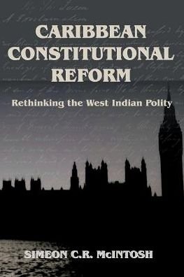 Cover for Simeon C. R. Mcintosh · Caribbean Constitutional Reform: Rethinking West Indian Polity (Paperback Book) (2000)