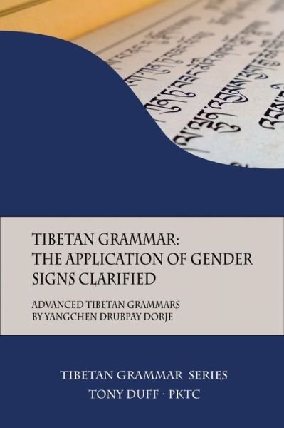 Cover for Duff Tony Duff · Tibetan Grammar: The Application of Gender Signs Clarified: Advanced Tibetan Grammars - Tibetan Grammar Series (Paperback Book) (2019)