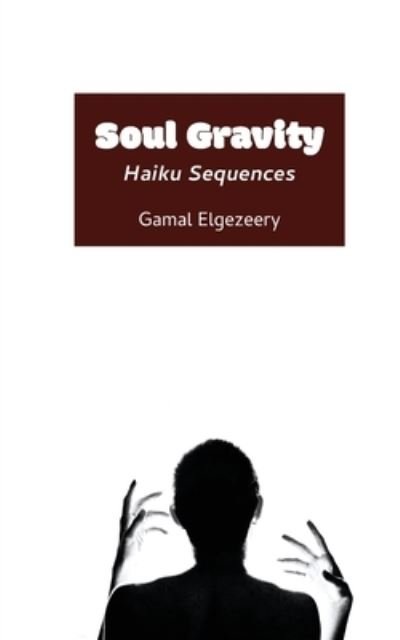 Cover for Gamal Elgezeery · Soul Gravity (Buch) (2020)