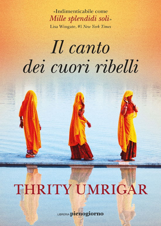 Cover for Thrity Umrigar · Il Canto Dei Cuori Ribelli (Book)