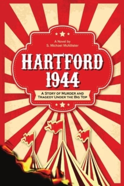 Cover for S Michael McAllister · Hartford 1944: A Story of Murder and Tragedy Under the Big Top (Paperback Book) (2022)