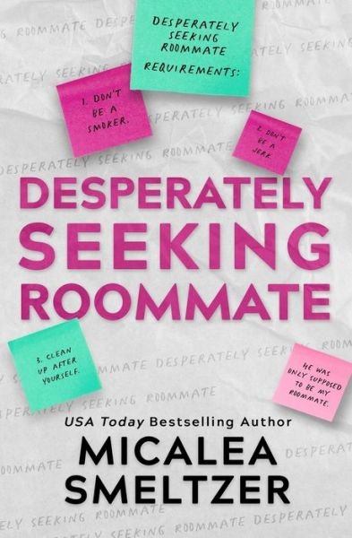 Desperately Seeking Roommate - Micalea Smeltzer - Books - Micalea a Smeltzer LLC - 9798218062286 - August 22, 2022