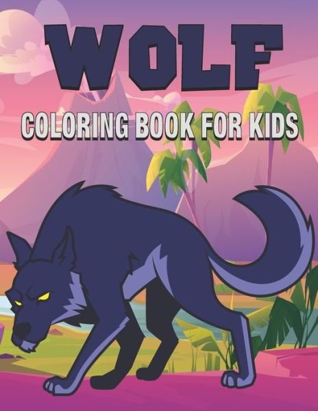 Wolf Coloring Book for Kids: Cute Gift for Boys who love Wolf - Rr Publications - Bøger - Independently Published - 9798459801286 - 19. august 2021