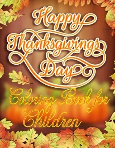 Happy Thanksgiving Day Coloring Book For Children - Rainbow Publishing - Livres - Independently Published - 9798553893286 - 26 octobre 2020