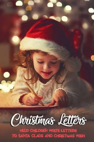 Cover for Ulisha Thompson · Christmas Letters: Help Children Write Letters to Santa Claus and Christmas Wish: Gift for Christmas (Taschenbuch) (2020)