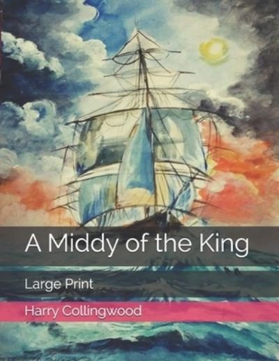 Cover for Harry Collingwood · A Middy of the King (Paperback Book) (2021)