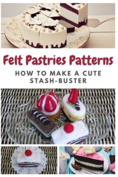 Cover for Joan Anderson · Felt Pastries Patterns (Paperback Book) (2020)