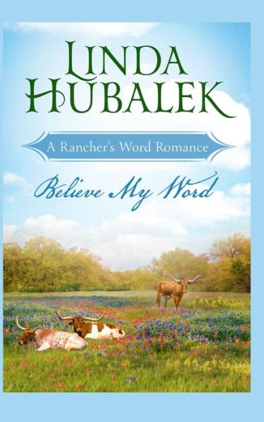 Cover for Hubalek Linda K. Hubalek · Believe my Word - Rancher's Word (Paperback Book) (2021)