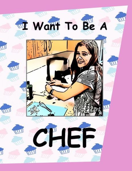 Cover for Dee Phillips · I Want To Be A Chef (Paperback Book) (2020)