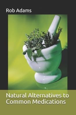 Cover for Rob Adams · Natural Alternatives to Common Medications (Paperback Bog) (2020)