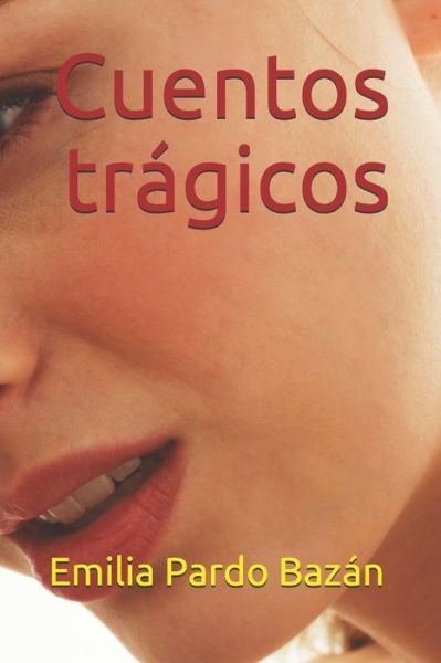 Cover for Emilia Pardo Bazan · Cuentos tragicos (Pocketbok) (2020)