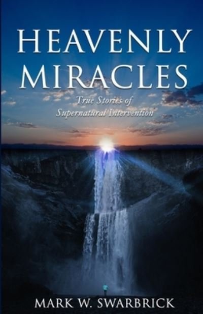 Cover for Mark William Swarbrick · Heavenly Miracles (Paperback Book) (2020)