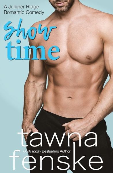 Cover for Tawna Fenske · Show Time - Juniper Ridge Romantic Comedies (Paperback Book) (2020)