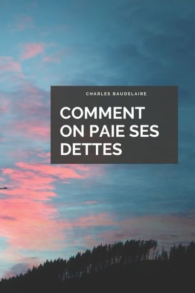 Cover for Charles Baudelaire · Comment on paie ses dettes (Taschenbuch) (2020)