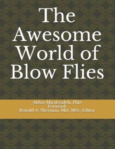 Cover for Abbas Mirabzadeh · The Awesome World of Blow Flies (Taschenbuch) (2020)