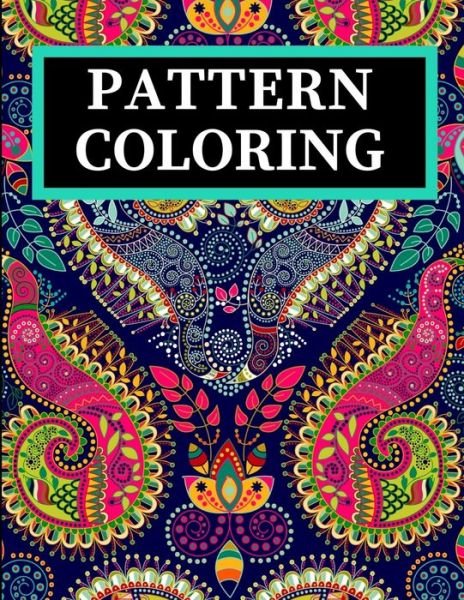Pattern Coloring - Zod-7 Media - Książki - Independently Published - 9798667433286 - 19 lipca 2020