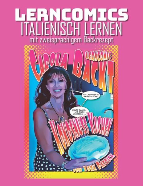 Cover for York Patrick · Lerncomics - Italienisch lernen mit zweisprachigem Backrezept - Carola Backt Kokosnuss Kuchen (Paperback Book) (2020)