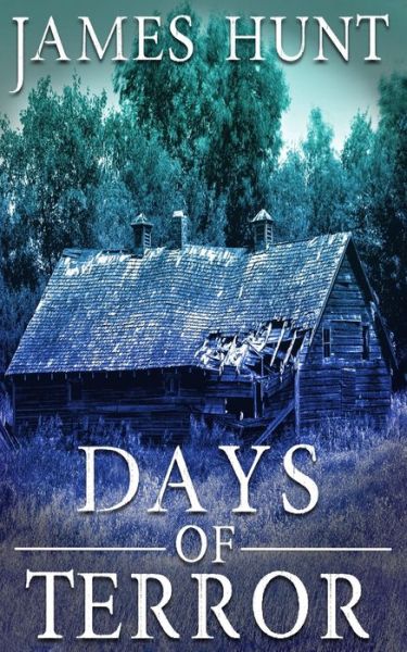 Days of Terror - James Hunt - Bøger - Independently Published - 9798681871286 - 2. september 2020