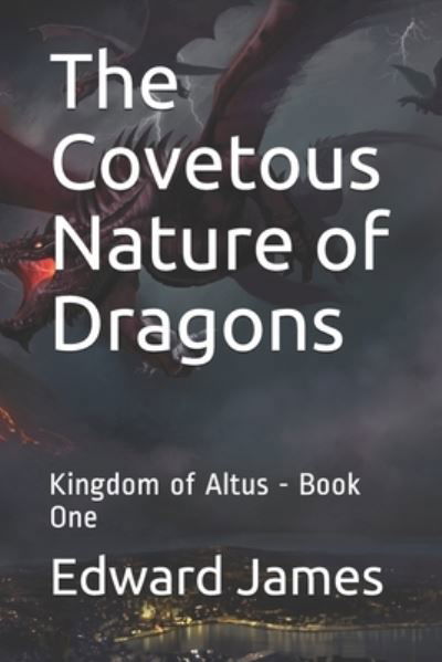 Cover for Edward James · The Covetous Nature of Dragons (Paperback Book) (2020)